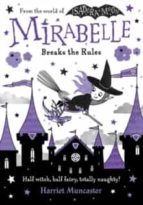 MIRABELLE BREAKS THE RULES, de Harriet Muncaster | portada del libro