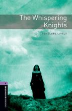 OXFORD BOOKWORMS LIBRARY: LEVEL 4:: THE WHISPERING KNIGHTS, de Varios autores | portada del libro