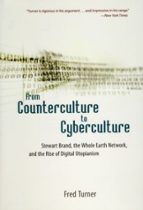 FROM COUNTERCULTURE TO CYBERCULTURE, de FRED TURNER | portada del libro