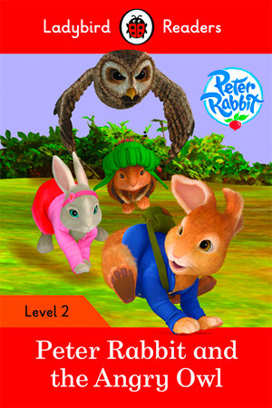 PETER RABBIT: THE ANGRY OWL (LB), de Team Ladybird Readers | portada del libro