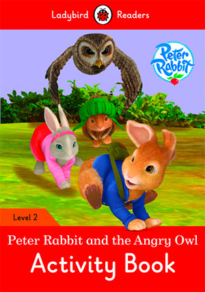 PETER RABBIT: THE ANGRY OWL ACTIVITY BOOK (LB), de Team Ladybird Readers | portada del libro