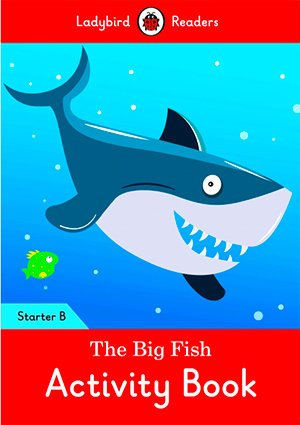 THE BIG FISH ACTIVITY BOOK (LB), de Team Ladybird Readers | portada del libro