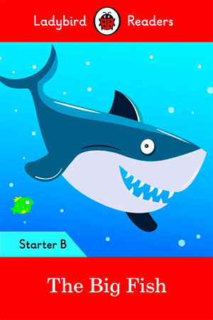 THE BIG FISH (LB), de Team Ladybird Readers | portada del libro