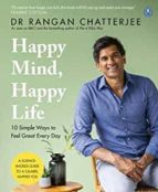 HAPPY MIND, HAPPY LIFE, de RANGAN CHATTERJEE | portada del libro