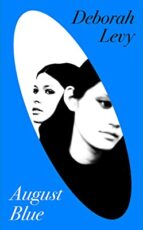 AUGUST BLUE, de Deborah Levy | portada del libro