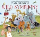 WILD SYMPHONY, de Dan Brown | portada del libro