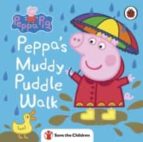 PEPPA PIG: PEPPA'S MUDDY PUDDLE WALK (SAVE THE CHILDREN), de Varios autores | portada del libro