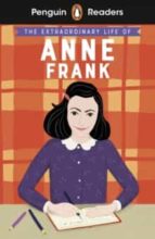 PENGUIN READERS LEVEL 2: THE EXTRAORDINARY LIFE OF ANNE FRAN, de KATE SCOTT | portada del libro