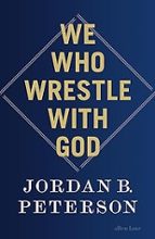 We Who Wrestle With God, de Jordan B. Peterson | portada del libro