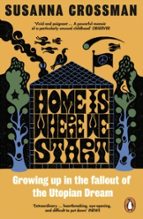 Home Is Where We Start, de SUSANNA CROSSMAN | portada del libro