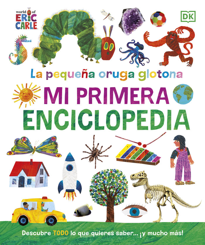 LA PEQUEÑA ORUGA GLOTONA MI PRIMERA ENCICLOPEDIA, de ERIC CARLE | portada del libro