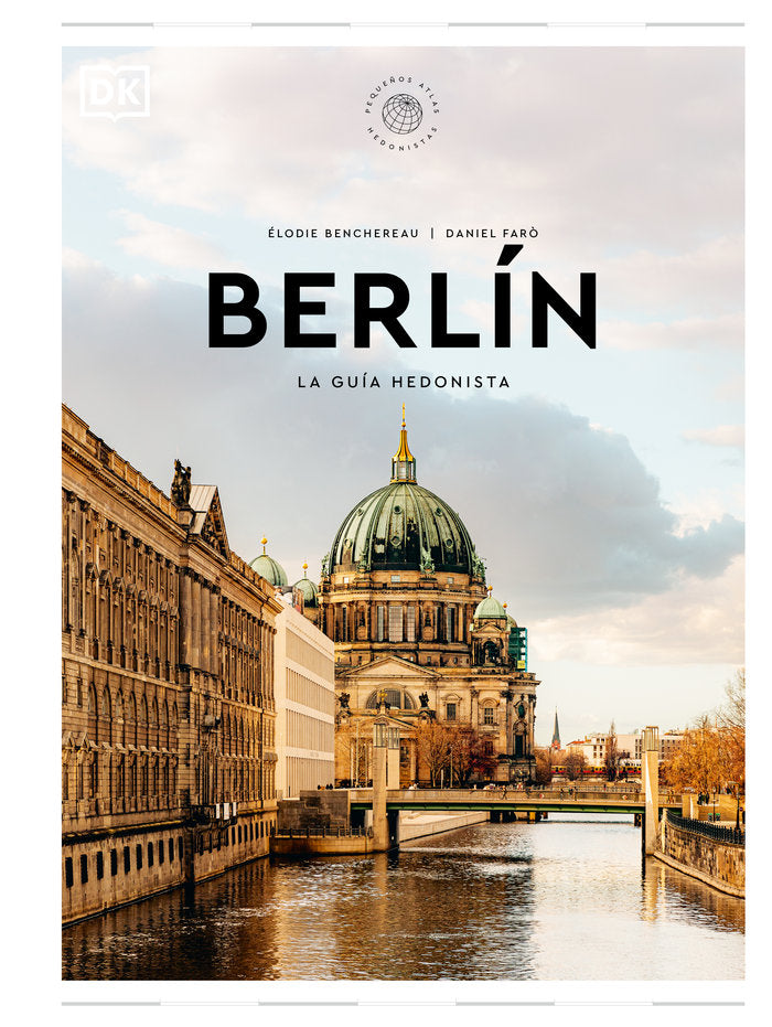 BERLIN LA GUIA HEDONISTA PEQUEÑOS ATLAS HEDONISTAS, de DK | portada del libro