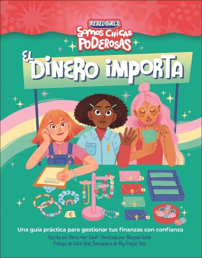 EL DINERO IMPORTA (SOMOS CHICAS PODEROSAS), de VON TOBEL, ALEXA | portada del libro