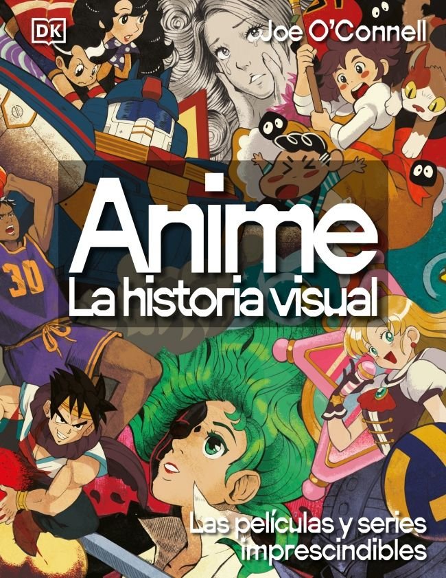 ANIME LA HISTORIA VISUAL, de JOE O'CONNELL | portada del libro