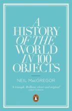 A History of the World in 100 Objects, de Neil MacGregor | portada del libro