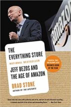 THE EVERYTHING STORE : JEFF BEZOS AND THE AGE OF AMAZON, de Brad Stone | portada del libro