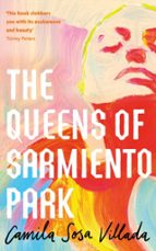THE QUEENS OF SARMIENTO PARK, de CAMILA SOSA VILLADA | portada del libro