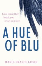 A Hue of Blu, de Marie-France Leger | portada del libro