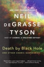 DEATH BY BLACK HOLE, de Neil deGrasse Tyson | portada del libro
