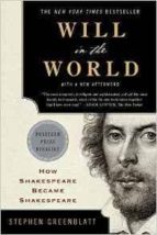 Will in the World - How Shakespeare Became Shakespeare, de Stephen Greenblatt | portada del libro