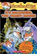 IT'S HALLOWEEN YOU FRAIDY MOUSE, de Geronimo Stilton | portada del libro
