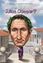 WHO WAS JULIUS CAESAR?, de NICO MEDINA | portada del libro