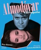 Almodovar: A Retrospective, de ANTONIO BANDERAS | portada del libro