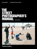THE STREET PHOTOGRAPHERâÇÖS MANUAL, de David Gibson | portada del libro