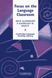 Focus on the Language Classroom, de Allwright, Richard | portada del libro