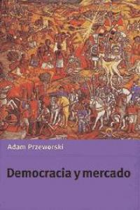 Democracia y mercado, de Przeworski, Adam | portada del libro