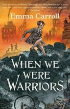 When we were Warriors, de EMMA CARROLL | portada del libro