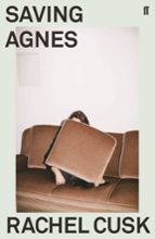 Saving Agnes, de Rachel Cusk | portada del libro