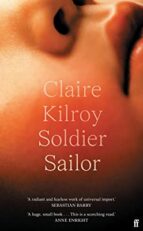 SOLDIER SAILOR, de CLAIRE KILROY | portada del libro
