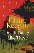 Small Things Like These, de Claire Keegan | portada del libro