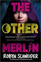 THE OTHER MERLIN, de Robyn Schneider | portada del libro