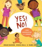 YES! NO!: A FIRST CONVERSATION ABOUT CONSENT, de Megan Madison | portada del libro