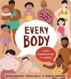 EVERY BODY: A FIRST CONVERSATION ABOUT BODIES, de Megan Madison | portada del libro