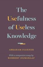 The Usefulness of Useless Knowledge, de ABRAHAM FLEXNER | portada del libro