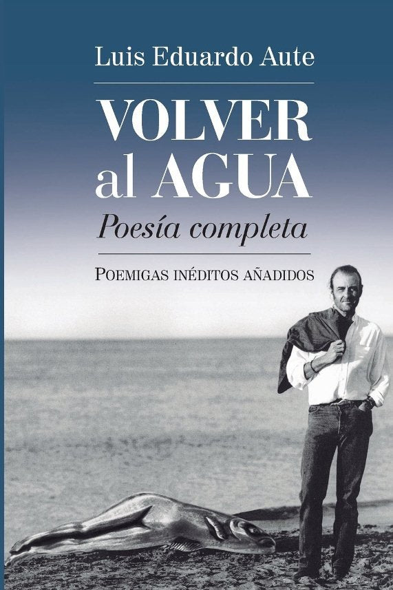 VOLVER AL AGUA, de LUIS EDUARDO AUTE | portada del libro