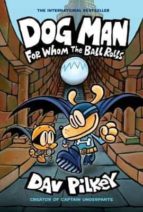 FOR WHOM THE BALL ROLLS, de Dav Pilkey | portada del libro