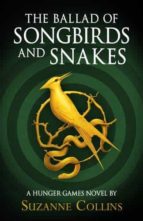 THE BALLAD OF SONGBIRDS AND SNAKES (A HUNGER GAMES NOVEL), de Suzanne Collins | portada del libro