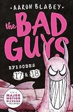 THE BAD GUYS EPISODE 17, de Aaron Blabey | portada del libro