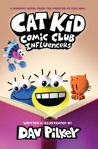 Cat Kid Comic Club 5: Influencers (PB), de Dav Pilkey | portada del libro