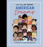 Little People, BIG DREAMS: American Dreams, de LISBETH KAISER | portada del libro