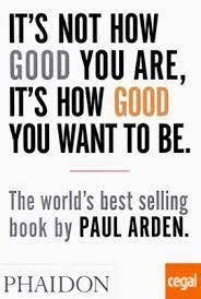 IT'S NOT HOW GOOD YOU ARE IT'S HOW GO, de ARDEN PAUL | portada del libro