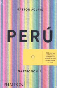 ESP PERU - THE COOKBOOK, de GASTON ACURIO | portada del libro