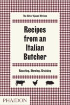 RECIPES FROM AN ITALIAN BUTCHER ROASTING STEWING BRAISING, de Varios autores | portada del libro