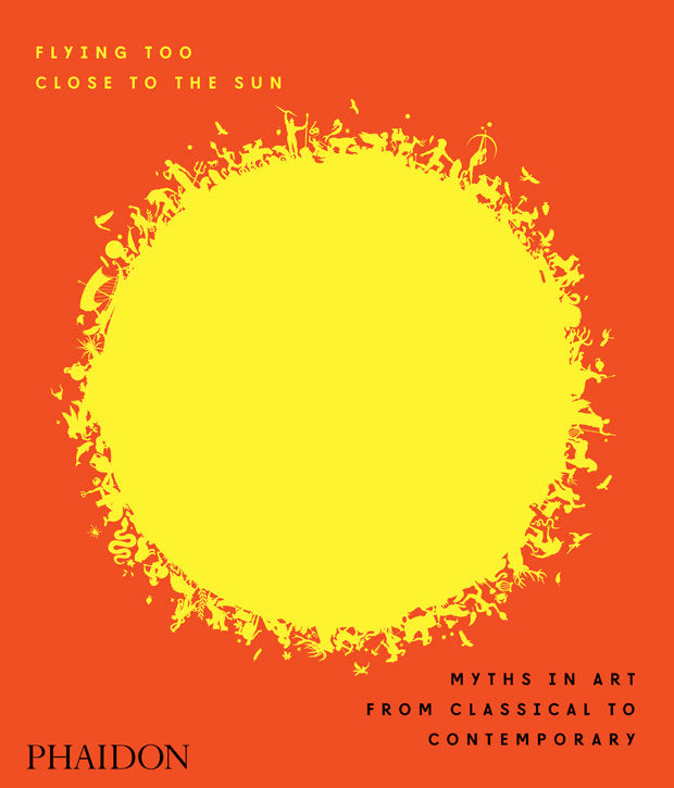 FLYING TOO CLOSE TO THE SUN, MYTHS IN ART FRO, de PHAIDON EDITORS | portada del libro