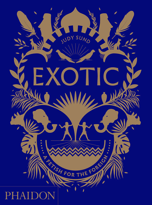 EXOTIC, A FETISH FOR THE FOREIGN, de JUDY SUND | portada del libro