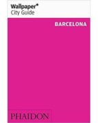 WALLPAPER CITY GUIDE BARCELONA, de Varios autores | portada del libro